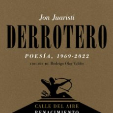 Libros: JON JUARISTI. DERROTERO (POESÍA, 1969-2022) . NUEVO. Lote 402326604