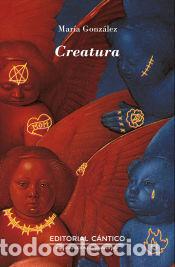 Libros: Creatura - Mar&iacute;a Gonz&aacute;lez Mart&iacute;n-Lorente - Foto 1