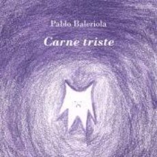 Libros: CARNE TRISTE - BALERIOLA,PABLO. Lote 403230549