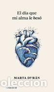Libri: El d&iacute;a que mi alma le bes&oacute; - Dur&aacute;n, Marta