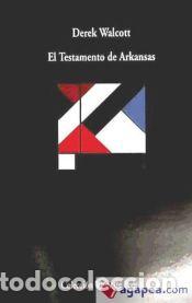 Libros: El Testamento de Arkansas. - Derek Walcott - Foto 1