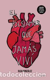 Libros: El desamor que jam&aacute;s viv&iacute; - Gonz&aacute;lez P&eacute;rez, Olga