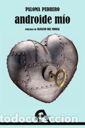 Libros: Androide m&iacute;o - Pedrero, Paloma - Foto 1