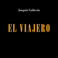 Libros: EL VIAJERO. JOAQUÍN CALDERÓN.- NUEVO