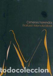 Libros: CR&Iacute;MENES HORRENDOS - MENDIZ&Aacute;BAL, RAFAEL - Foto 1