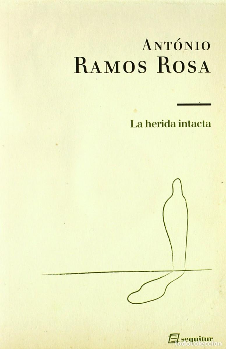 Libros: Ant&oacute;nio Ramos Rosa - La herida intacta - Foto 1