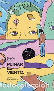 Libros: peinar el viento, - Castro, Ernesto - Foto 1