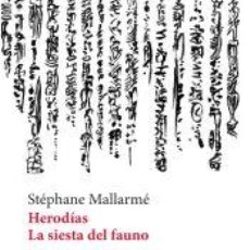 Libros: HERODÍAS Y LA SIESTA DEL FAUNO - MALLARMÉ, STÉPHANE