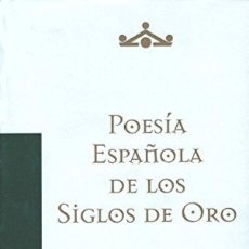 Libros: ANTOLOGIA ESPAÑOLA DE LOS SIGLOS DE ORO-2€