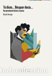 B&uuml;cher: T&uacute; dices B&eacute;cquer dec&iacute;a - Ara&uacute;jo, David