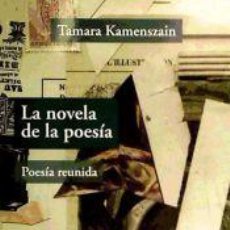 Libros: LA NOVELA DE LA POESÍA - TAMARA KAMENSZAIN