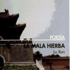 Libros: MALA HIERBA,LA - LUN XUN