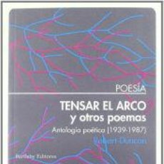 Libros: TENSAR EL ARCO Y OTROS POEMAS - DUNCAN,ROBERT