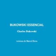 Libros: BUKOWSKI ESSENCIAL - BUKOWSKI, CHARLES