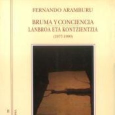 Libros: BRUMA Y CONCIENCIA. LAMBROA ETA KONTZIENTZIA (1977-1990) - ARAMBURU IRIGOYEN, FERNANDO