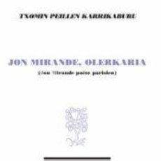 Libros: JON MIRANDE, OLERKARIA: JON MIRANDE, POÈTE PARISIEN - PEILLEN, TXOMIN
