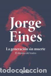 Libros: La generaci&oacute;n sin muerte - Eines, Jorge - Foto 1