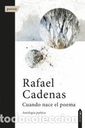Libros: Cuando nace el poema - Cadenas, Rafael - Foto 1