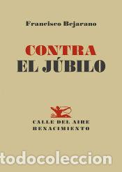 Libros: Contra el j&uacute;bilo - Bejarano, Francisco - Foto 1
