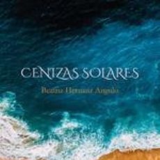 Libros: CENIZAS SOLARES - HERNANZ ANGULO, BEATRIZ