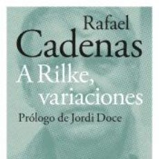 Libros: A RILKE, VARIACIONES - CADENAS, RAFAEL