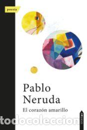 Libros: El coraz&oacute;n amarillo - Neruda, Pablo - Foto 1