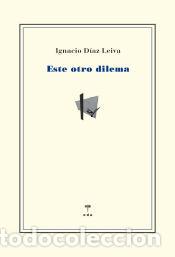 Libros: Este otro dilema - D&iacute;az Leiva, Ignacio - Foto 1