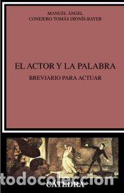 books: El actor y la palabra - Conejero-Tom&aacute;s Dion&iacute;s-Bayer, Manuel &Aacute;ngel