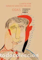 Libros: Odas + Llanto por Ignacio S&aacute;nchez Mej&iacute;as - Garc&iacute;a Lorca, Federico