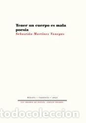 Libri: Tener un cuerpo es mala poes&iacute;a - Mart&iacute;nez Vanegas, Sebasti&aacute;n