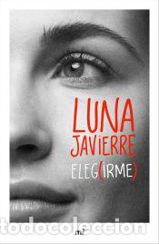 Libros: Elegirme - Javierre, Luna - Foto 1