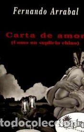 books: Carta de amor: como un suplicio chino - Fernando Arrabal Ter&aacute;n