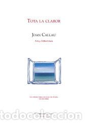 Libros: Tota la claror - Callau, Joan - Foto 1