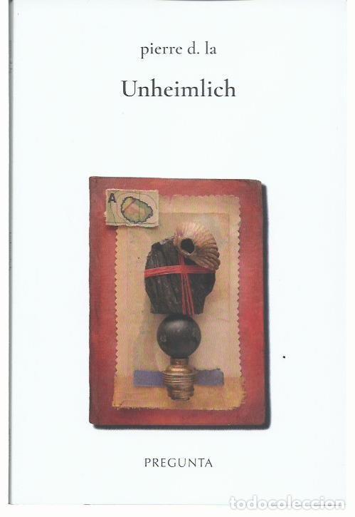 Libros: PIERRE D. LA : Unheimlich. (Pregunta Eds., 2025) - Foto 1