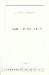 Libros: Comida para peces - Dios L&oacute;pez, Javier de - Foto 1