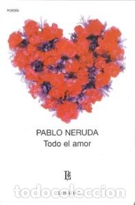 Libros: Todo el amor - Pablo Neruda (Losada) - Foto 1