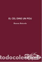Libros: El Cel dins un pou - Boixeda, Ramon - Foto 1