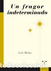 Libros: FRAGOR INDETERMINADO - MU&Ntilde;IZ, LUIS - Foto 1