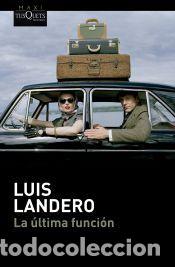 Libros: La &uacute;ltima funci&oacute;n - Landero, Luis - Foto 1