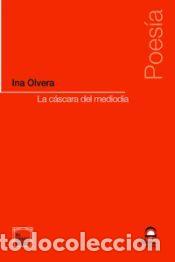 Libros: La c&aacute;scara del mediod&iacute;a - Olvera, Ina - Foto 1