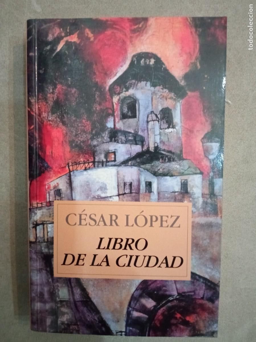 Libros: C&eacute;sar L&oacute;pez. Libro de la ciudad - Foto 1