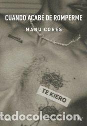 Libros: Cuando acab&eacute; de romperme - Cores, Manu - Foto 1
