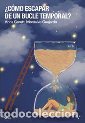 Libros: COMO ESCAPAR DE UN BUCLE TEMPORAL - GORETTI MONTALVO,ANNA - Foto 1