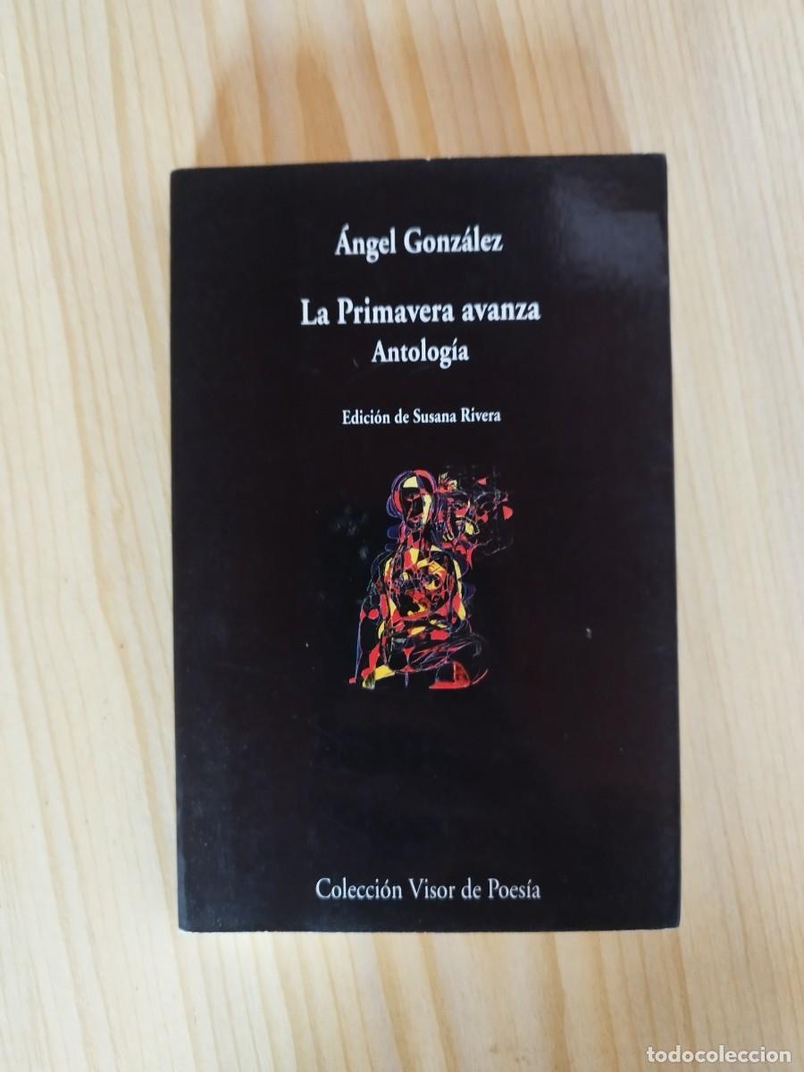 Libros: &Aacute;ngel Gonz&aacute;lez, La primavera avanza - Foto 1