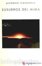 Libros: SUSURROS DEL ALMA - ALFONSO CASASOLA
