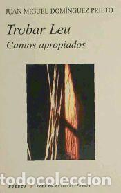 Libros: Trobar Leu- Cantos Apropiados - Dominguez Prieto, Juan Miguel