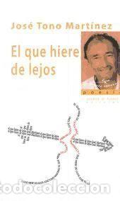 Libros: El que hiere de lejos - Tono Mart&iacute;nez, Jos&eacute;