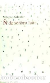 Libros: &Ntilde; De sonoro Latir - Milagros Salvador D&iacute;az