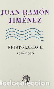 Libros: Juan Ram&oacute;n Jim&eacute;nez. Epistolario II, 1916-1936 - Jim&eacute;nez, Juan Ram&oacute;n (1881-1958) ; Alegre Heitzmann,