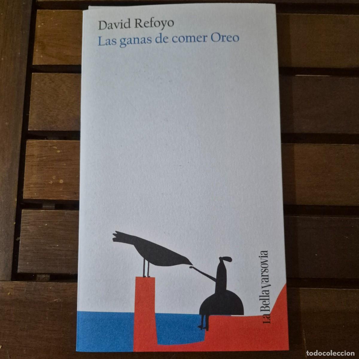 Libros: LAS GANAS DE COMER OREO - DAVID REFOYO (1a EDICI&Oacute;N)